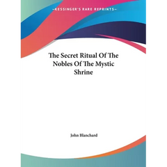 The Secret Ritual Of The Nobles Of The Mystic Shrine