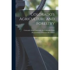 Colorado's Agriculture and Forestry