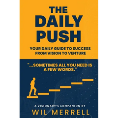 The Daily Push: Your Daily Guide to Success From Vision to Venture