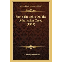 Some Thoughts On The Athanasian Creed (1905)