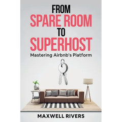 From Spare Room to Superhost: Mastering Airbnb's Platform