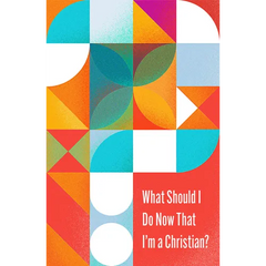 What Should I Do Now That I'm a Christian? (10-Pack)