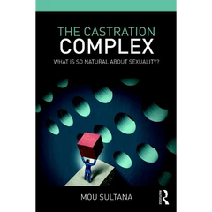 The Castration Complex: What is So Natural About Sexuality?