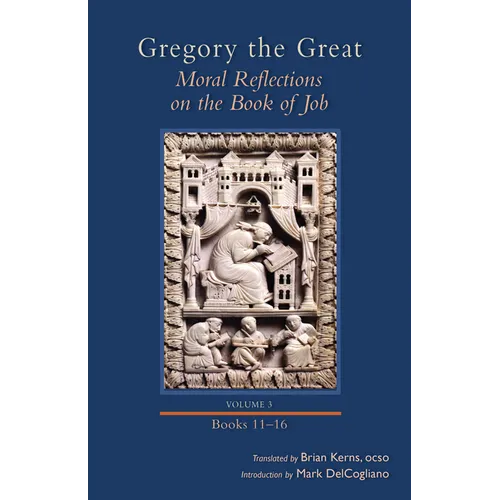 Moral Reflections on the Book of Job, Volume 3: Books 11-16