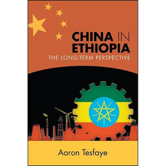 China in Ethiopia: The Long-Term Perspective