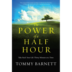 The Power of a Half Hour: Take Back Your Life Thirty Minutes at a Time