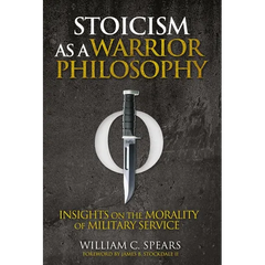 Stoicism as a Warrior Philosophy: Insights on the Morality of Military Service
