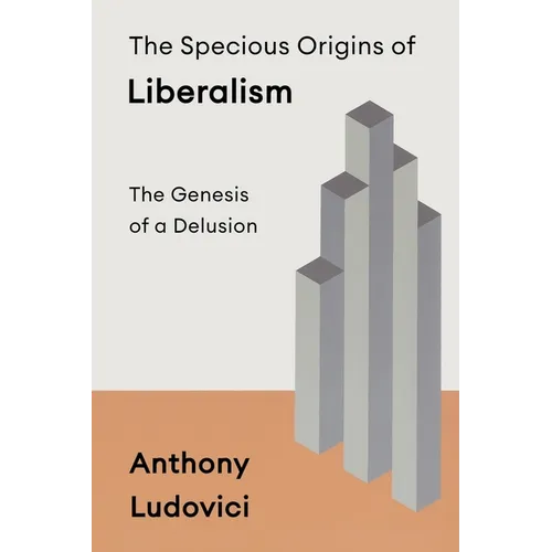 The Specious Origins of Liberalism