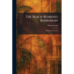 The Black-Bearded Barbarian: Mackay of Formosa