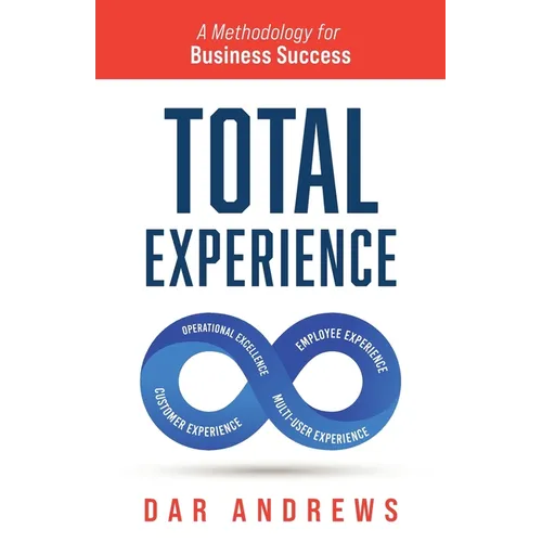Total Experience: A Methodology for Business Success