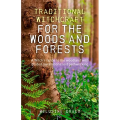 Traditional Witchcraft for the Woods and Forests