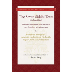 The Seven Siddhi Texts: Mahamudra Instructions from the Odiyana Mahasiddhas