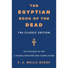 The Egyptian Book of the Dead: The Classic Edition