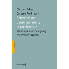 Reference and Contemporaneity in Architecture: Techniques for Designing the Present Needs