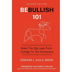 Be Bullish 101: Make the Big Leap from College to the Workplace
