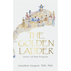 The Golden Ladder: Jesus's 8-Step Program