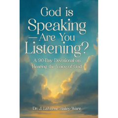God Is Speaking - Are You Listening?: A 90 Day Devotional on Hearing the Voice of God