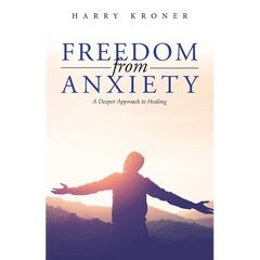 Freedom From Anxiety: A Deeper Approach to Healing