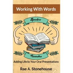 Working With Words: Adding Life to Your Oral Presentations