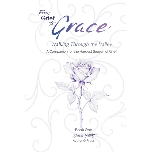From Grief to Grace: Walking Through the Valley