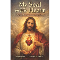 My Seal on His Heart: Eucharistic Intimacy in the Song of Songs