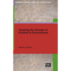 Adopting the Stranger as Kindred in Deuteronomy