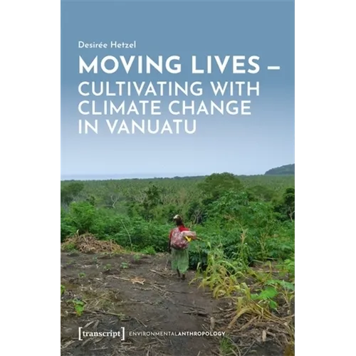 Moving Lives - Cultivating with Climate Change in Vanuatu