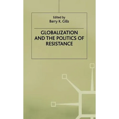 Globalization and the Politics of Resistance