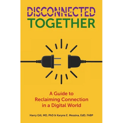 Disconnected Together: A Guide to Reclaiming Connection in a Digital World