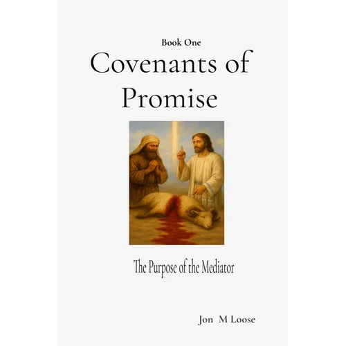 Covenants of Promise: The Purpose of the Mediator