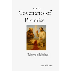 Covenants of Promise: The Purpose of the Mediator