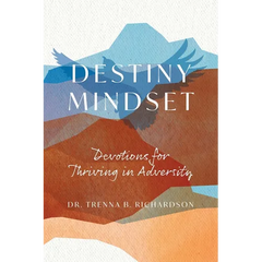 Destiny Mindset: Devotions for Thriving in Adversity