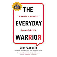 The Everyday Warrior: A No-Hack, Practical Approach to Life