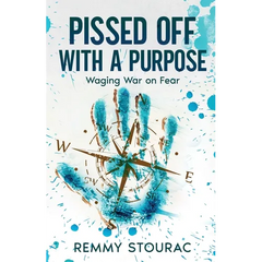 Pissed Off with a Purpose: Waging War on Fear