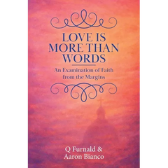 Love is More Than Words: An Examination of Faith from the Margins