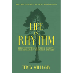 Life in Rhythm: Become Your Best Without Burning Out