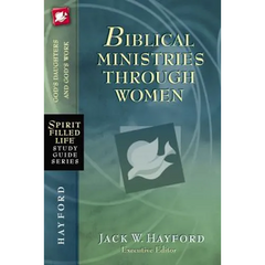 Biblical Ministries Through Women: God's Daughters and God's Work
