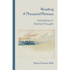 Reading a Thousand Plateaus: Adventures in Nomad Thought