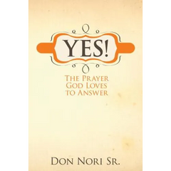 Yes! the Prayer God Loves to Answer