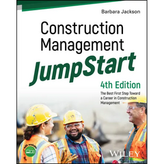 Construction Management Jumpstart: The Best First Step Toward a Career in Construction Management