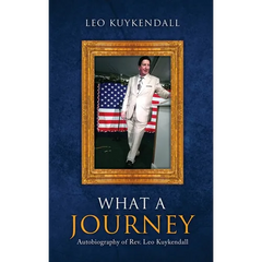 What a Journey: Autobiography of Rev. Leo Kuykendall