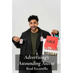Advertising's Astounding Ascent: A Look at Marketing Innovations and Their Enduring Influence on Consumer Behavior