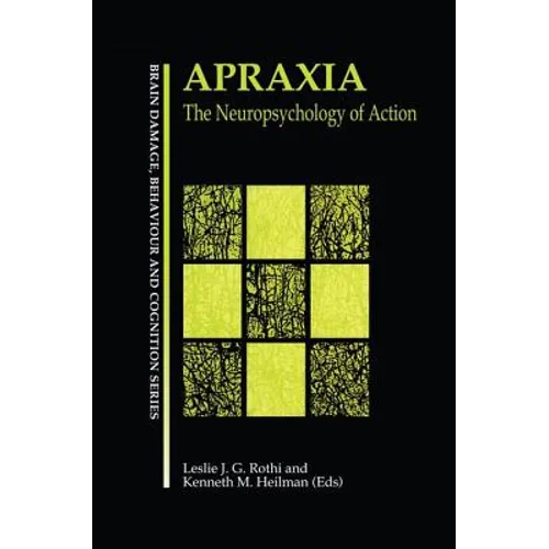 Apraxia: The Neuropsychology of Action