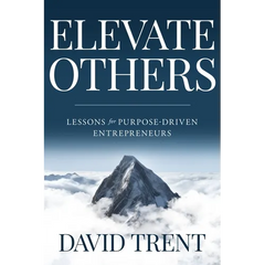 Elevate Others: Lessons for Purpose-Driven Entrepreneurs