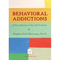 Behavioral Addictions: A New Solution to Very Old Problems