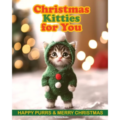 Christmas Kitties for You: Christmas Cats Book with Adorable Photos of Cute Kittens. Christmas Gift for a Cat Lover