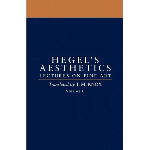 Aesthetics: Lectures on Fine Art Volume II