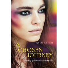 A Chosen Journey: A self-help guide to abuse and addiction