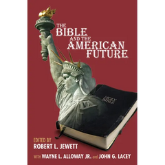 The Bible and the American Future