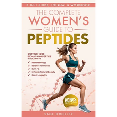 The Complete Women's Guide to Peptides: Cutting-Edge Biohacking Peptide Therapy to Restore Energy, Balance Hormones, Burn Fat, Enhance Natural Beauty,